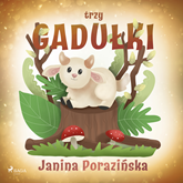 Audiobook Trzy gadułki  - autor Janina Porazińska   - czyta Agata Elsner