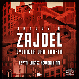 Audiobook Cylinder van Troffa  - autor Janusz A. Zajdel   - czyta Łukasz Nowicki
