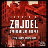 Audiobook Cylinder van Troffa  - autor Janusz A. Zajdel   - czyta Łukasz Nowicki