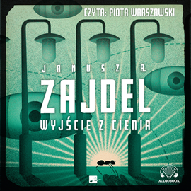 Audiobook Wyjście z cienia  - autor Janusz A. Zajdel   - czyta Piotr Warszawski