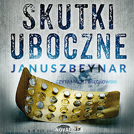 Audiobook Skutki uboczne  - autor Janusz Beynar   - czyta Maciej Więckowski