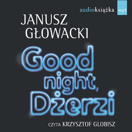 Audiobook Good night, Dżerzi  - autor Janusz Głowacki   - czyta Krzysztof Globisz