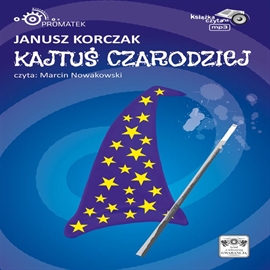 Audiobook Kajtuś Czarodziej  - autor Janusz Korczak   - czyta Marcin Nowakowski