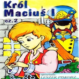 Audiobook Król Maciuś I cz.2  - autor Janusz Korczak   - czyta Leszek Piskorz