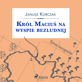 Audiobook Król Maciuś na wyspie bezludnej  - autor Janusz Korczak   - czyta Robert Michalak