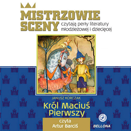 Audiobook Król Maciuś Pierwszy  - autor Janusz Korczak   - czyta Artur Barciś