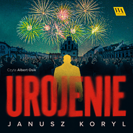 Audiobook Urojenie  - autor Janusz Koryl   - czyta Albert Osik