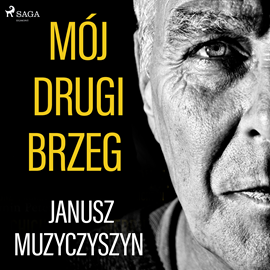 Audiobook Mój drugi brzeg  - autor Janusz Muzyczyszyn   - czyta Wiktor Kaźmierczak