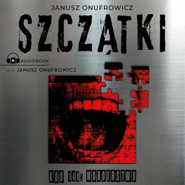 Audiobook Szczątki  - autor Janusz Onufrowicz   - czyta Janusz Onufrowicz