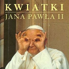 Audiobook Kwiatki Jana Pawła II  - autor Janusz Poniewierski  