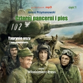 Audiobook Czterej pancerni i pies Część 1  - autor Janusz Przymanowski   - czyta Włodzimierz Press
