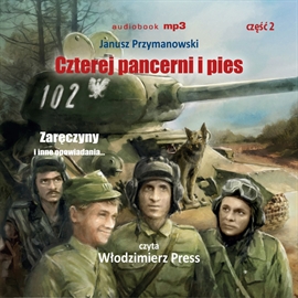 Audiobook Czterej pancerni i pies Część 2  - autor Janusz Przymanowski   - czyta Włodzimierz Press