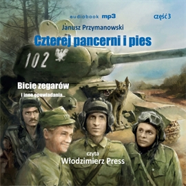 Audiobook Czterej pancerni i pies Część 3  - autor Janusz Przymanowski   - czyta Włodzimierz Press