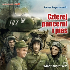 Audiobook Czterej pancerni i pies  - autor Janusz Przymanowski   - czyta Włodzimierz Press