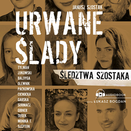 Audiobook Urwane ślady  - autor Janusz Szostak   - czyta Łukasz Bogdan