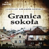 Audiobook Granica Sokoła  - autor Jarosław Abramow-Newerly   - czyta Ksawery Jasieński