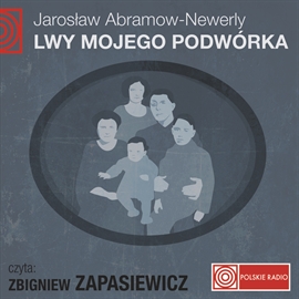 Audiobook LWY MOJEGO PODWÓRKA  - autor Jarosław Abramow-Newerly   - czyta zespół aktorów