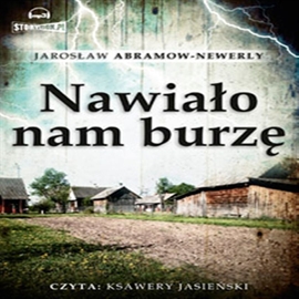 Audiobook Nawiało nam burzę  - autor Jarosław Abramow-Newerly   - czyta Ksawery Jasieński