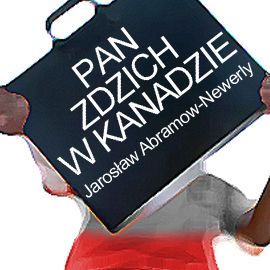 Audiobook Pan Zdzich w Kanadzie  - autor Jarosław Abramow-Newerly   - czyta Zdzisław Wardejn