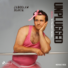 Audiobook Unplugged czyli 50 twarzy świra  - autor Jarosław Bloch   - czyta Jakub Kamieński
