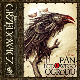 Audiobook Pan Lodowego Ogrodu Tom 1  - autor Jarosław Grzędowicz   - czyta Jacek Rozenek