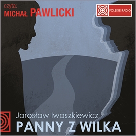 Audiobook Panny z wilka  - autor Jarosław Iwaszkiewicz   - czyta Michał Pawlicki