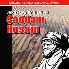 Audiobook Saddam Husajn  - autor Jarosław Kaniewski   - czyta Andrzej Krusiewicz