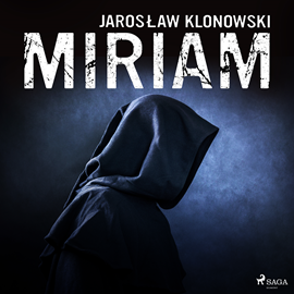 Audiobook Miriam  - autor Jarosław Klonowski   - czyta Roch Siemianowski