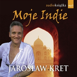 Audiobook Moje Indie  - autor Jarosław Kret   - czyta Jarosław Kret