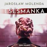 Audiobook Esesmanka  - autor Jarosław Molenda   - czyta Kamil Małanicz