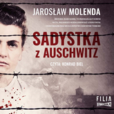 Audiobook Sadystka z Auschwitz  - autor Jarosław Molenda   - czyta Konrad Biel