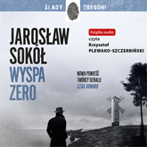 Audiobook Wyspa zero  - autor Jarosław Sokół   - czyta Krzysztof Plewako-Szczerbiński
