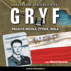 Audiobook Gryf. Pałacyk Michla, Żytnia, Wola  - autor Jarosław Wróblewski   - czyta Michał Konarski