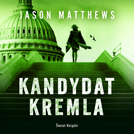 Audiobook Kandydat Kremla  - autor Jason Matthews   - czyta Kamila Baar-Kochańska