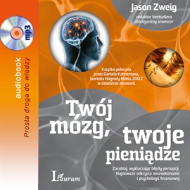 Audiobook Twój mózg, twoje pieniądze  - autor Jason Zweig   - czyta Robert Michalak