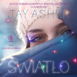 Audiobook Światło  - autor Jay Asher   - czyta Julia Rosnowska