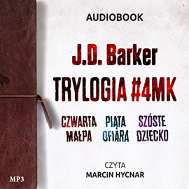 Audiobook Pakiet J.D. Barker (Czwarta małpa, Piąta ofiara, Szóste dziecko)  - autor J.D. Barker   - czyta Marcin Hycnar