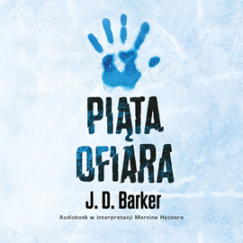 Audiobook Piąta ofiara  - autor J.D. Barker   - czyta Marcin Hycnar