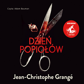Audiobook Dzień popiołów  - autor Jean-Christophe Grangé   - czyta Adam Bauman
