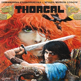 Audiobook Thorgal. Zdradzona czarodziejka Album 1  - autor Jean Van Hamme   - czyta zespół lektorów