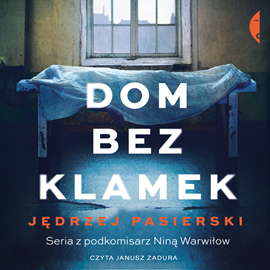 Audiobook Dom bez klamek  - autor Jędrzej Pasierski   - czyta Janusz Zadura