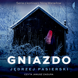 Audiobook Gniazdo  - autor Jędrzej Pasierski   - czyta Janusz Zadura