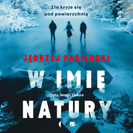 Audiobook W imię natury  - autor Jędrzej Pasierski   - czyta Janusz Zadura
