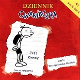 Audiobook Dziennik cwaniaczka  - autor Jeff Kinney   - czyta Wit Apostolakis-Gluziński