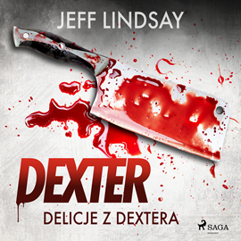 Audiobook Delicje z Dextera  - autor Jeff Lindsay   - czyta Mikołaj Krawczyk
