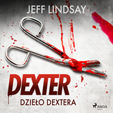 Audiobook Dzieło Dextera  - autor Jeff Lindsay   - czyta Mikołaj Krawczyk