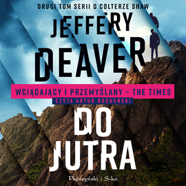 Audiobook Do jutra  - autor Jeffery Deaver   - czyta Artur Bocheński