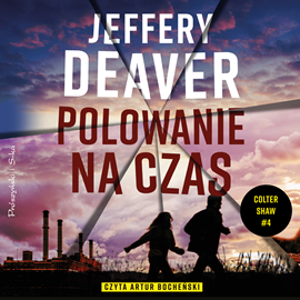 Audiobook Polowanie na czas  - autor Jeffery Deaver   - czyta Artur Bocheński