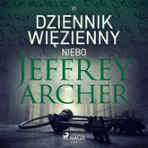 Audiobook Dziennik więzienny III. Niebo  - autor Jeffrey Archer   - czyta Tomasz Ignaczak