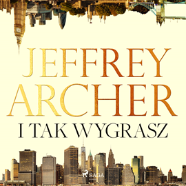 Audiobook I tak wygrasz  - autor Jeffrey Archer   - czyta Wojciech Masacz